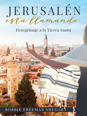 cover image of Jerusalén Está Llamando: Peregrinaje a La Ciudad Santa
